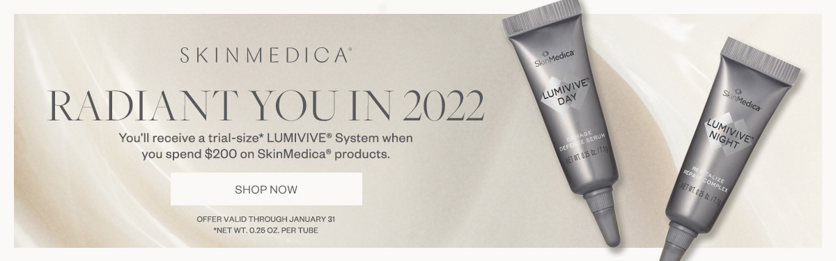 SkinMedica Radiant You in 2022 - Receive a trial-size LUMIVEVE System when you spend $200 on SkinMedica products. Offer valid through January 31, 2022.